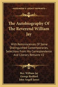 Autobiography Of The Reverend William Jay