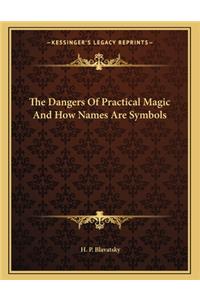 The Dangers of Practical Magic and How Names Are Symbols