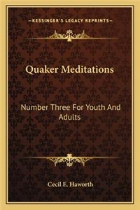 Quaker Meditations: Number Three for Youth and Adults