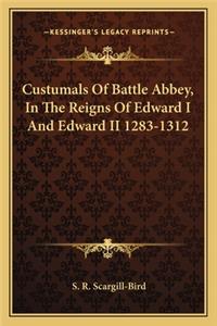 Custumals Of Battle Abbey, In The Reigns Of Edward I And Edward II 1283-1312