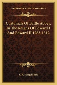 Custumals of Battle Abbey, in the Reigns of Edward I and Edward II 1283-1312