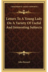 Letters to a Young Lady on a Variety of Useful and Interesting Subjects