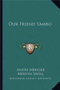 Our Friend Yambo