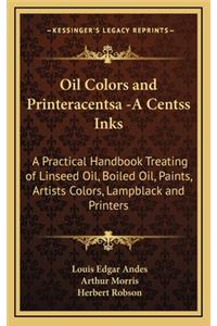 Oil Colors and Printeracentsa -A Centss Inks
