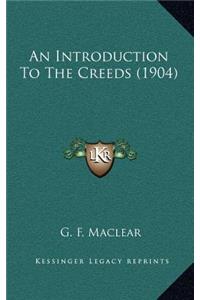 An Introduction to the Creeds (1904)