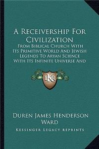 A Receivership For Civilization