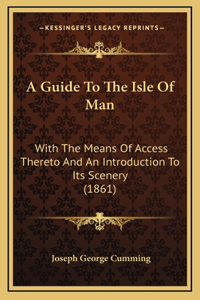 A Guide To The Isle Of Man