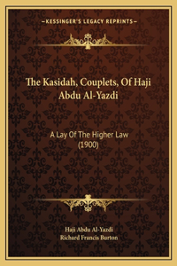 The Kasidah, Couplets, Of Haji Abdu Al-Yazdi