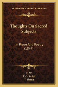 Thoughts On Sacred Subjects
