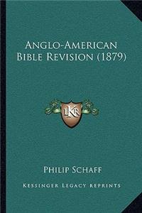 Anglo-American Bible Revision (1879)