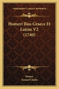 Homeri Ilias Graece Et Latine V2 (1740)