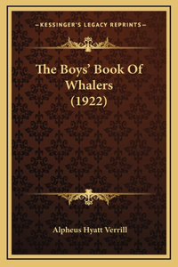 The Boys' Book Of Whalers (1922)