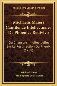 Michaelis Maieri Cantilenae Intellectuales De Phoenice Redivivo