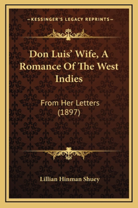 Don Luis' Wife, A Romance Of The West Indies