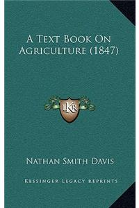 A Text Book On Agriculture (1847)