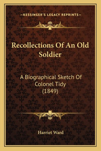 Recollections Of An Old Soldier