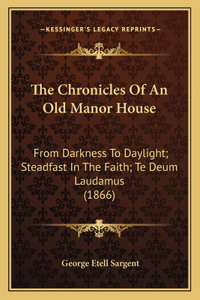 The Chronicles Of An Old Manor House