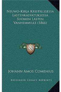 Neuwo-Kirja Kristillisessa Lastenkasvatuksessa Suomen Lasten Vanhemmille (1866)