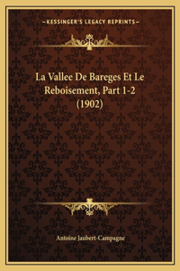 La Vallee De Bareges Et Le Reboisement, Part 1-2 (1902)