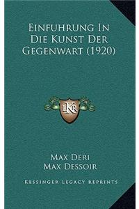 Einfuhrung in Die Kunst Der Gegenwart (1920)