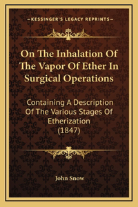 On The Inhalation Of The Vapor Of Ether In Surgical Operations