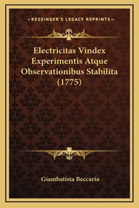 Electricitas Vindex Experimentis Atque Observationibus Stabilita (1775)