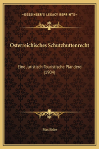 Osterreichisches Schutzhuttenrecht