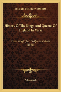 History Of The Kings And Queens Of England In Verse