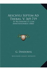 Aeschyli Septem Ad Thebas, V. 369-719