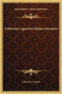 Arthurian Legend in Italian Literature