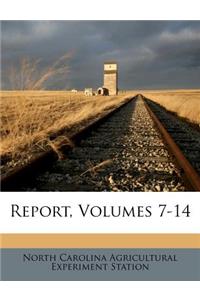 Report, Volumes 7-14