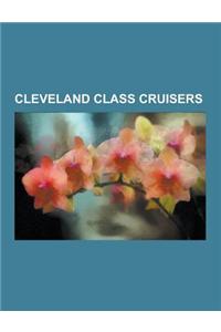 Cleveland Class Cruisers: USS Biloxi, USS Vincennes, USS Wilkes-Barre, USS Springfield, USS Oklahoma City, USS Topeka, USS Santa Fe, USS Vicksbu