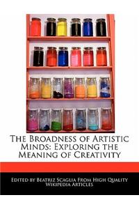 The Broadness of Artistic Minds