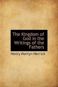 The Kingdom of God in the Writings of the Fathers
