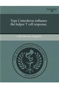 Type I Interferon Inflames the Helper T Cell Response
