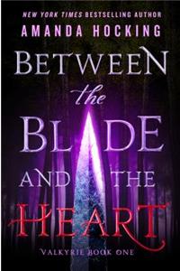 Between the Blade and the Heart