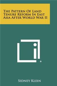 The Pattern of Land Tenure Reform in East Asia After World War II