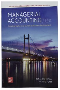 ISE Managerial Accounting: Creating Value in a Dynamic Business Environment