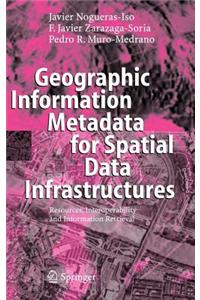 Geographic Information Metadata for Spatial Data Infrastructures: Resources, Interoperability and Information Retrieval