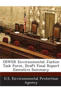 Oswer Environmental Justice Task Force, Draft Final Report Executive Summary