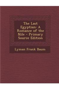 Last Egyptian: A Romance of the Nile