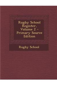 Rugby School Register, Volume 2