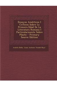 Ensayos Analiticos I Criticos Sobre La Primera Edad de La Literatura Romana I Particularmente Sobre Plauto