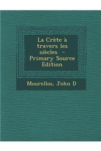 La Crete a Travers Les Siecles