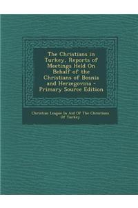 Christians in Turkey, Reports of Meetings Held on Behalf of the Christians of Bosnia and Herzegovina