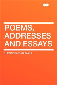 Poems, Addresses and Essays