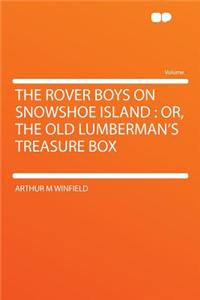 The Rover Boys on Snowshoe Island