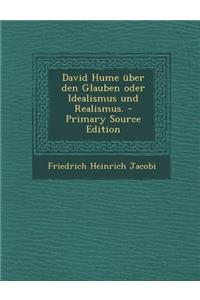 David Hume Uber Den Glauben Oder Idealismus Und Realismus.