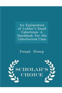 An Explanation of Luther's Small Catechism