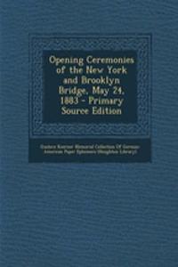 Opening Ceremonies of the New York and Brooklyn Bridge, May 24, 1883